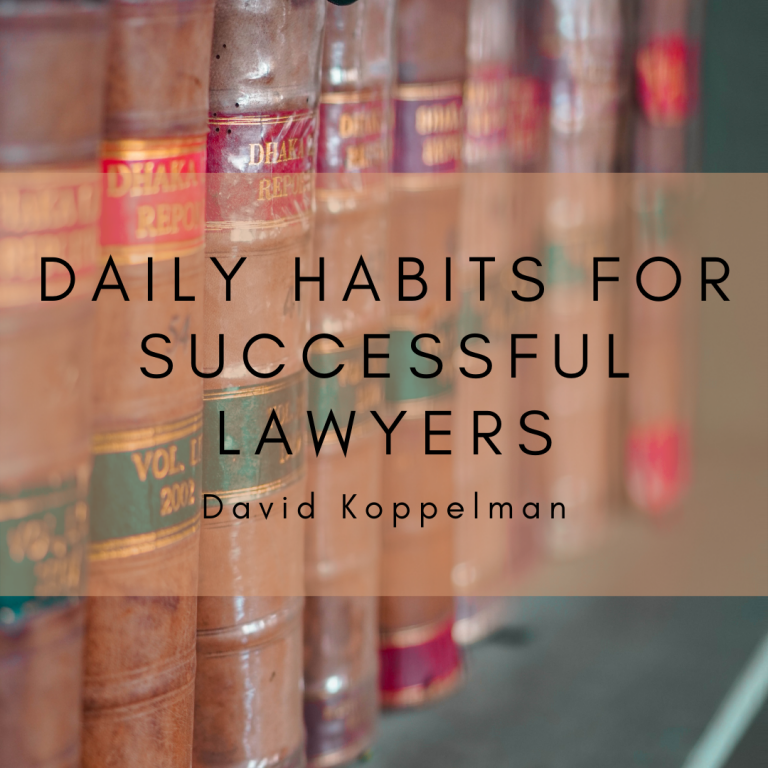 Daily Habits for Successful Lawyers Koppelman Law Firm